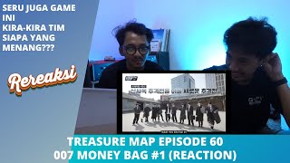 TREASURE MAP [EPISODE 60] - 007 MONEY BAG PART 1 (REACTION)