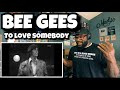 Bee Gees - To Love Somebody | REACTION