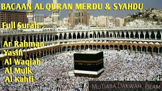 BACAAN AL-QURAN MERDU. SURAH AR RAHMAN.YAASIN.AL WAQIAH.AL MULK .AL KAHFI LENGKAP  #Alquran