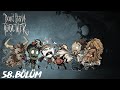 YENGE FİRARDA | Don't Starve Together 100% Walkthrough 58.Bölüm