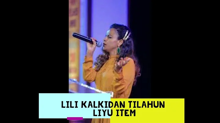 lili Kalkidan Tilahun leyu item