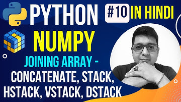 NumPy Joining Array | Concatenate & Stack | Complete Python Numpy Tutorial in Hindi (with Notes) #10