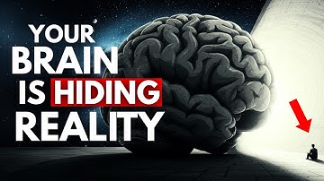 Your Brain is Hiding Reality: The Truth About Consciousness
