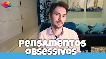 Como se livrar de um pensamento obsessivo?