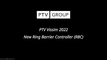 PTV Vissim 2022 : New Ring Barrier Controller (RBC)