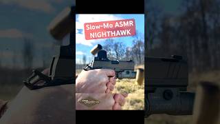 Could watch all day. Gun ASMR slow mo shots with the NightHawk 2011 9mm