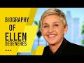 The Real Story Of Ellen Degeneres | The Motivational Success Story of Ellen Degeneres