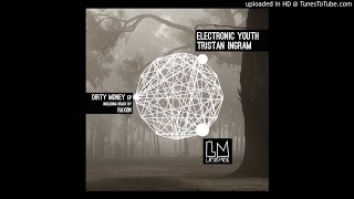 Electronic Youth & Tristan Ingram - Dirty Money (Original Mix)[LPS117]