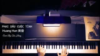 PHAI DẤU CUỘC TÌNH | BETRAYAL | HUANG HUN | PIANO COVER | TÔN HÙNG PIANIST |