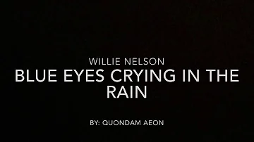 Blue eyes crying in the rain - Willie Nelson (lyrics)