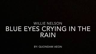 Blue eyes crying in the rain - Willie Nelson (lyrics)