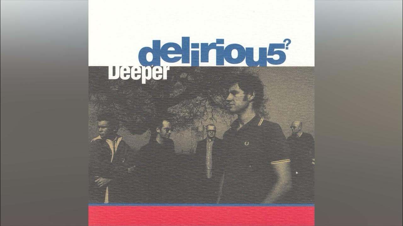 Delirious? Deeper (Radio Edit Album Version) YouTube