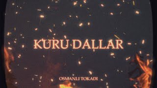 Osmanlı Tokadı - Kuru Dallar (Official Lyric Video)