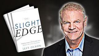 The Slight Edge Summary In Under 11 Minutes Book By Jeff Olson