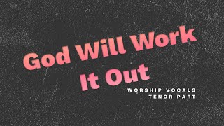 God Will Work It Out - Maverick City | Tenor Harmony Tutorial