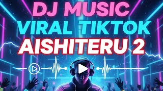 Download Lagu DJ AISHITERU-2 ⚡ VIRAL TIKTOK #djremix #djviral #djsong  MP3