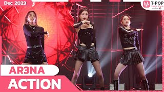 ACTION - AR3NA | ธันวาคม 2566 | T-POP STAGE SHOW Presented by PEPSI