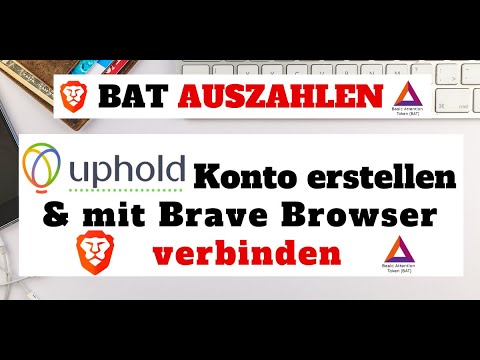 Uphold Konto erstellen und mit Brave Browser verbinden | Anleitung deutsch | BAT Auszahlen!