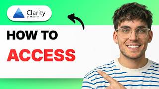How to Access Microsoft Clarity [2026 Full Guide]