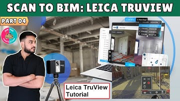 #04 Scan to BIM Tutorial: Leica Truview Complete Guide