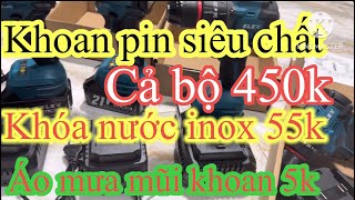 Thanh lý siêu phẩm máy khoan hủy diệt giá chỉ 450k áo mưa 25k khóa nước 55k mũi khoan petong 5k