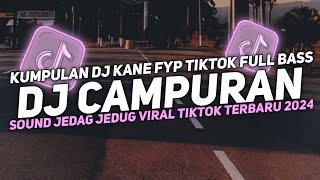 DJ CAMPURAN VIRAL TIK TOK 2024 JEDAG JEDUG FULL BASS TERBARU