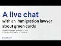 A Live Chat With an Immigration Lawyer About Green Card Caps