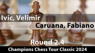 Ivic, Velimir -- Caruana, Fabiano, Champions Chess Tour Classic 2024, Round 2.4, ½-½