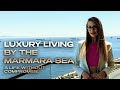 Luxury on the shores of the Marmara Sea | Life without compromise