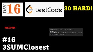 30 HARD Challenge - Day 16: Python for Beginners: Leetcode Problem #16: 3SumClosest