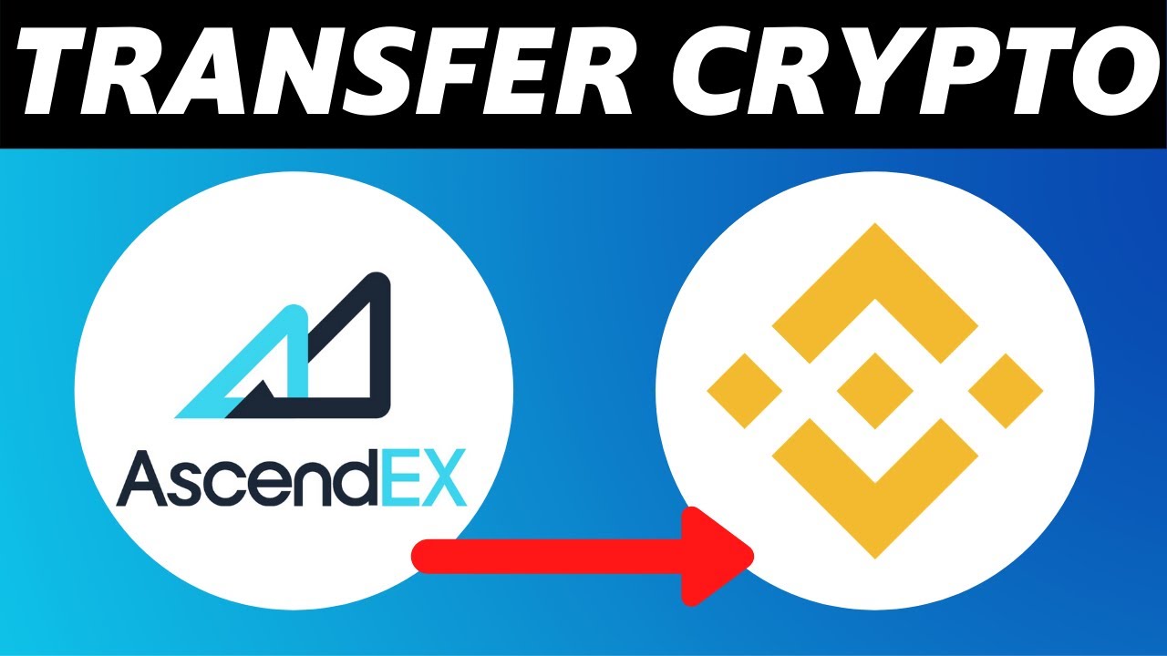 How to Transfer Crypto from Ascendex to Binance (2025)