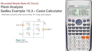 Mesh Analysis - AC Circuit - Solved Example - Sadiku Example 10.3 - Casio Calculator
