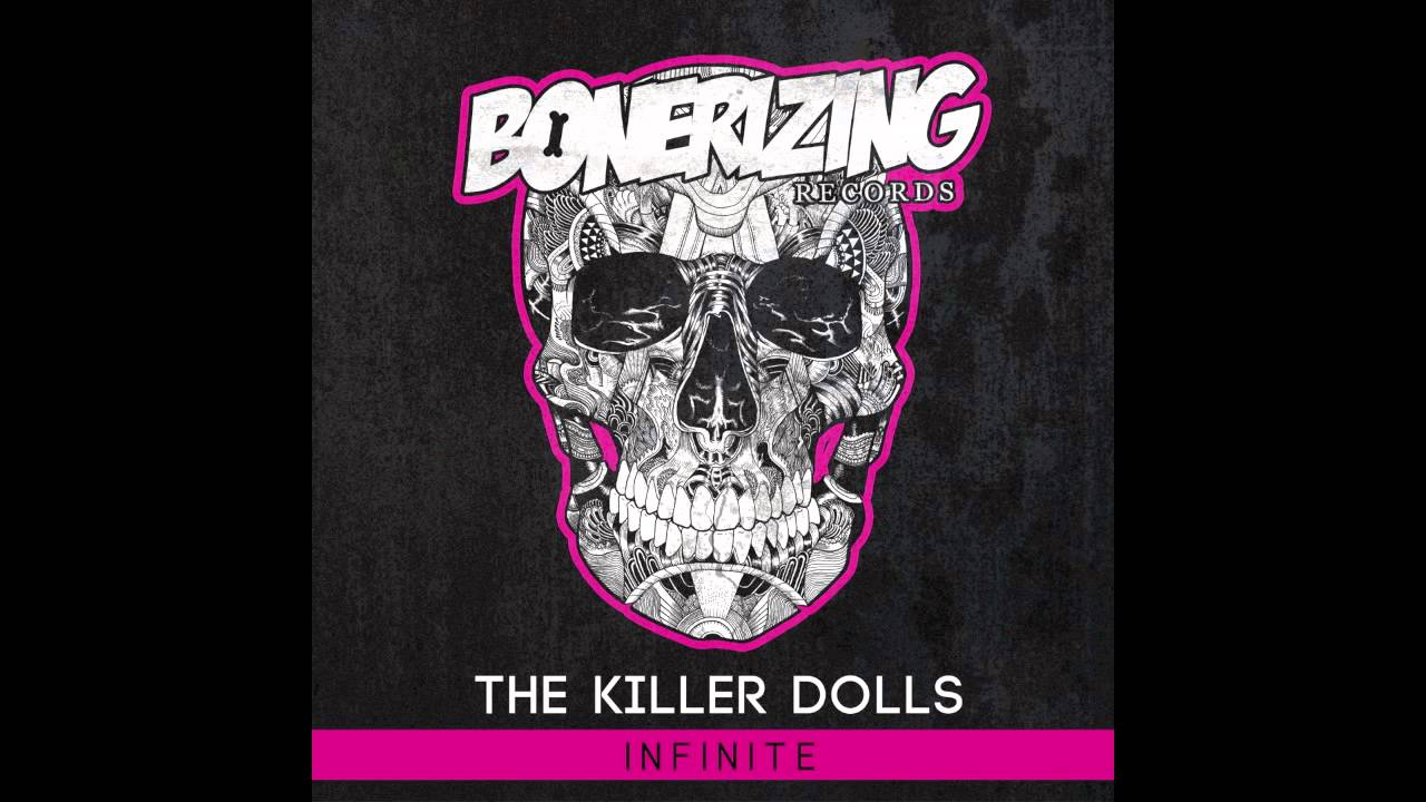 The Killer Dolls - Infinite (Original Mix) [Bonerizing Records]
