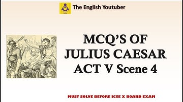 MCQ of julius Caesar act 5 scene 4 |Overview and MCQ|ICSE X ICSEclass 10|mcq @theenglishyoutuber ​