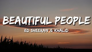 Beautiful People - Ed sheeran (Lyrics) Ft. Khalid