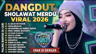 🌙 SHOLAWAT DANGDUT MERDU VIRAL 2026 🎧 Penyejuk Hati Paling Banyak Dicari | Full Sholawat Nonstop
