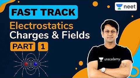 NEET: Electrostatics | Part - 1 | Unacademy NEET | Gaurav Gupta