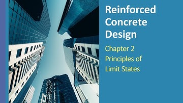 Reinforced Concrete Design Chapter 2 - Principles of Limit States