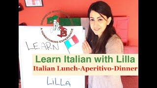 ?? Learn Italian with Lilla - Italian Meals Lunch, Aperitivo, & Dinner - Italian Traditions ??