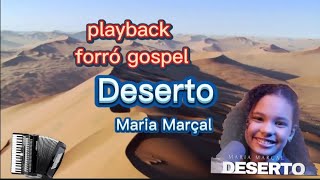 Video thumbnail of "Deserto (playback)versão "forró gospel "  Maria Marçal"