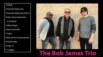 THE BOB JAMES TRIO GREATEST HITS (FULL ALBUM)