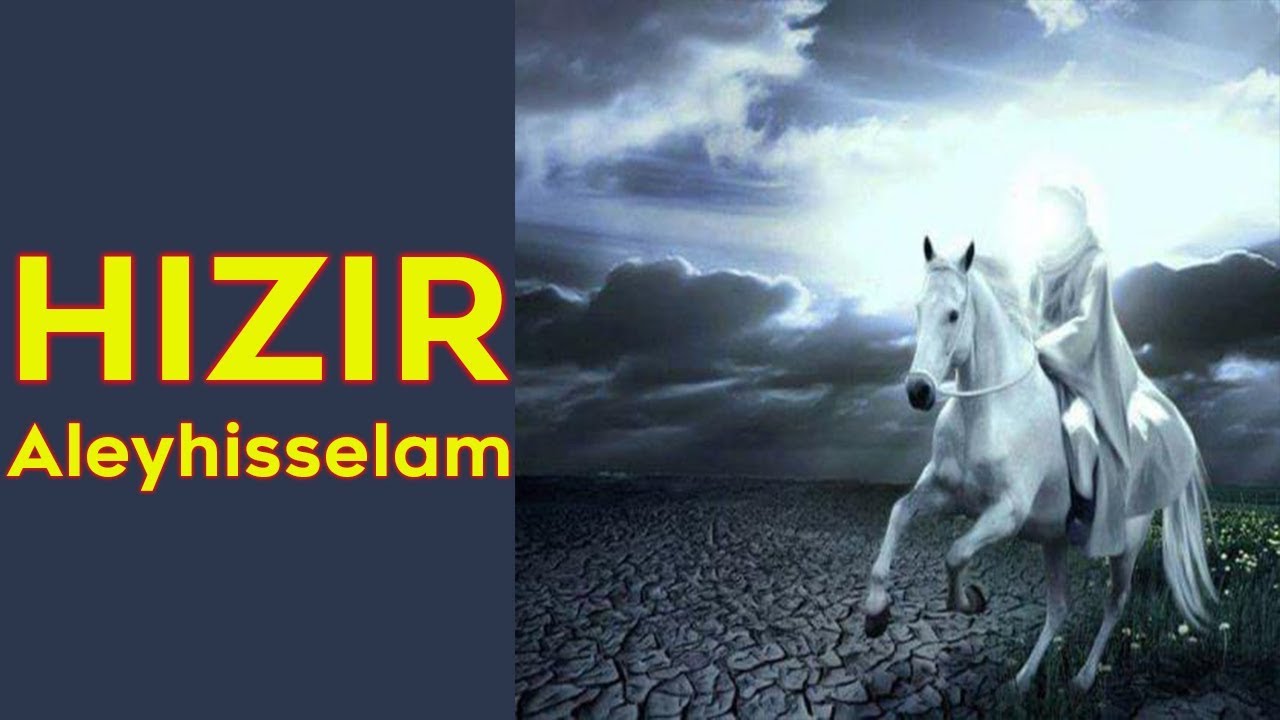 Hızır aleyhisselam'ın hayatı ve öğrettiği meşhur dua (Hızır Aleyhisselam)