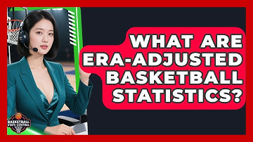 What Are Era-adjusted Basketball Statistics? | Basketball Stats Central News