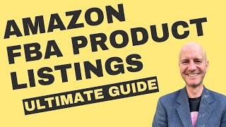 Ultimate Guide to Creating Amazon FBA Product Listings