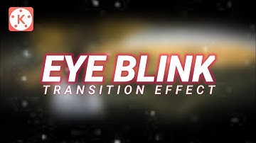 Transition Eye👁️ Blink Effect kinemaster🔥