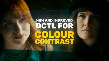 Cinematic Colour Contrast DCTL v2 for DaVinci Resolve – More Features, More Control