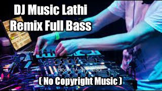 DJ Music Lathi Remix Full Bass