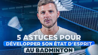 Découvre 5 astuces pour développer et améliorer ton état d'esprit au badminton