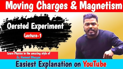 Introduction II Oersted Experiment II Moving Charges & Magnetism II 12th, JEE & NEET II Ch-04