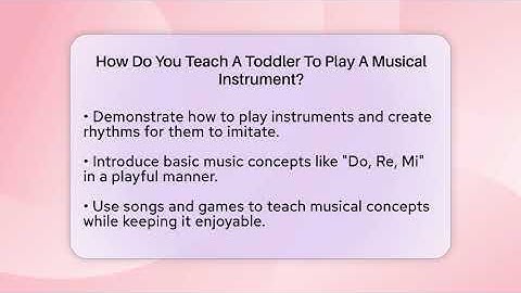 How Do You Teach A Toddler To Play A Musical Instrument? - Raising A Toddler